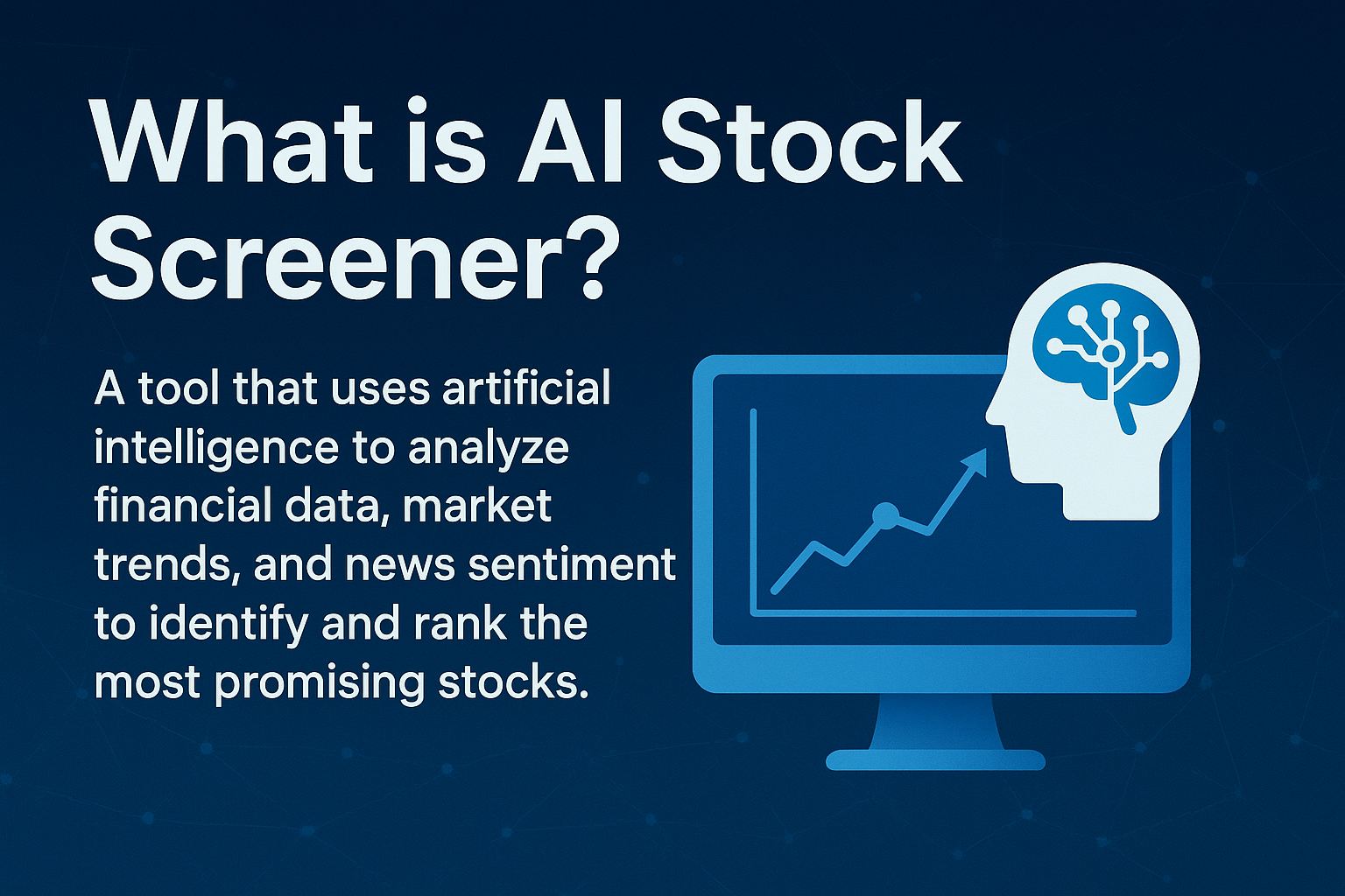 Landscape poster explaining AI Stock Screener, an AI tool that analyzes financial data, market trends, and news sentiment to identify top-performing stocks.